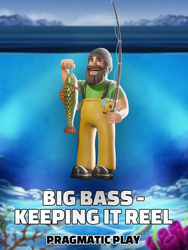 Big Bass - Keeping it Reel